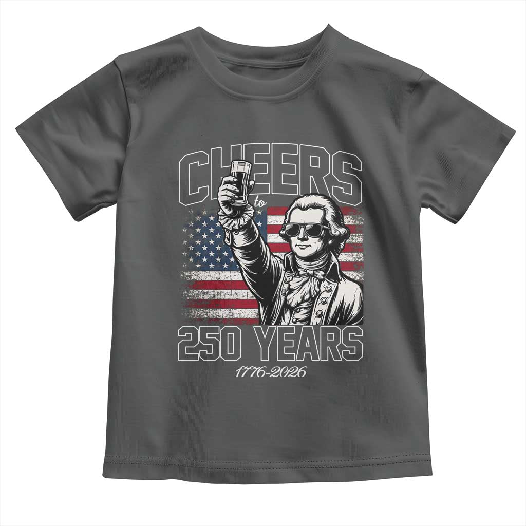 Patriotic Thomas Jefferson Toddler T Shirt Cheers To 250 Years TS12 Dark Heather Print Your Wear