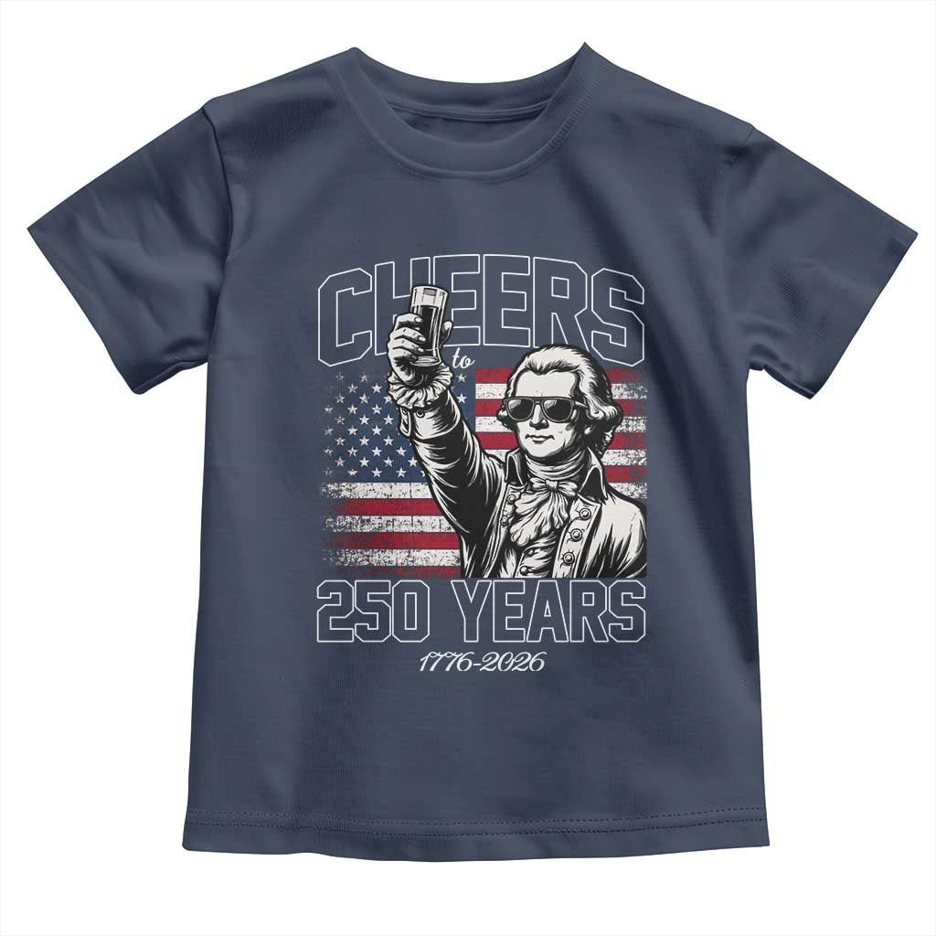 Patriotic Thomas Jefferson Toddler T Shirt Cheers To 250 Years TS12 Navy Print Your Wear