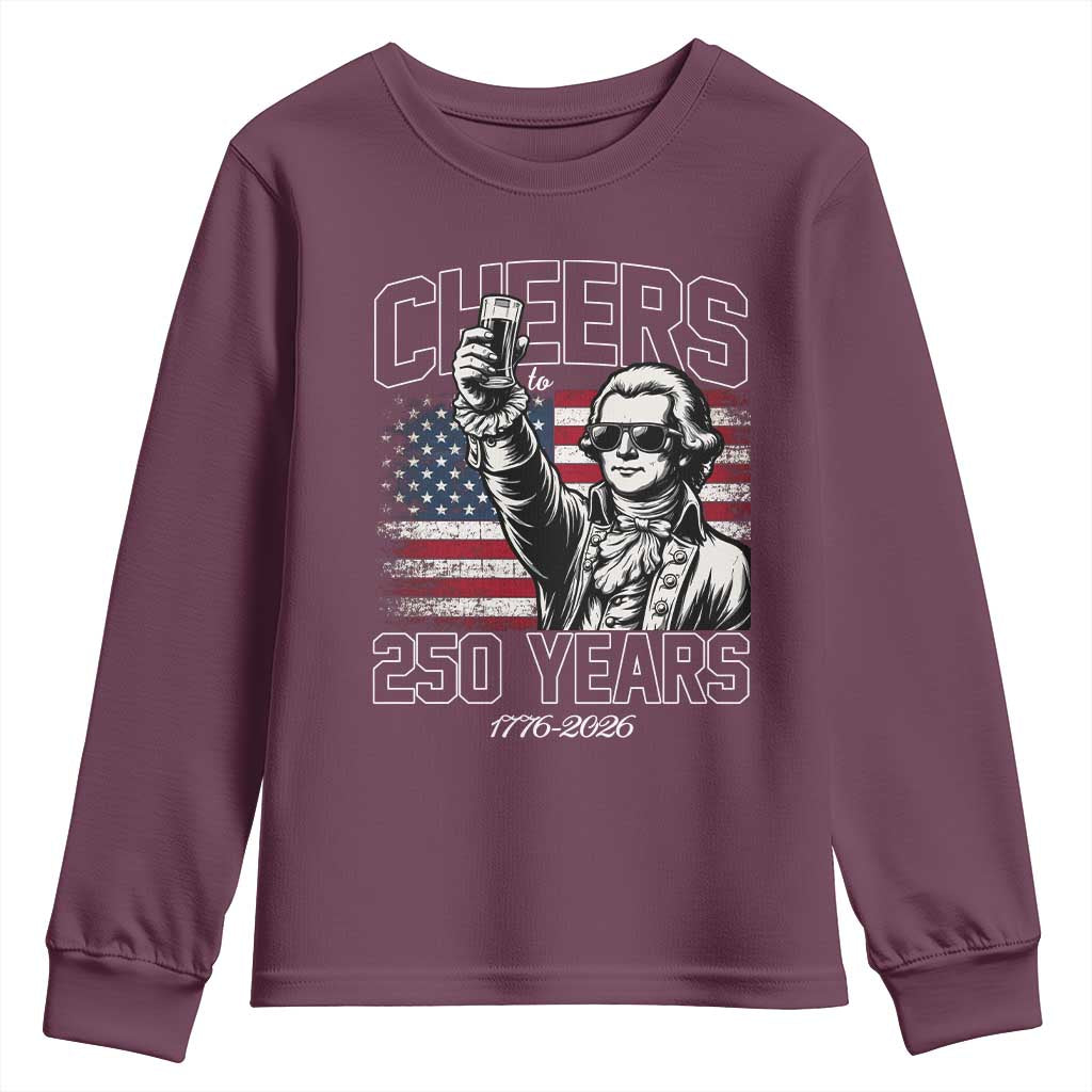 Patriotic Thomas Jefferson Youth Sweatshirt Cheers To 250 Years TS12 Maroon Print Your Wear