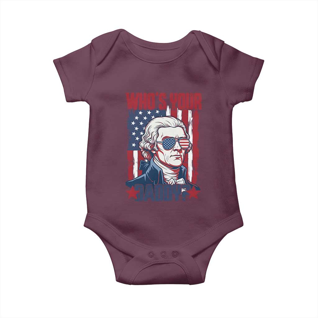 Funny Thomas Jefferson Baby Onesie Who Is Your Daddy TS12 Maroon Print Your Wear