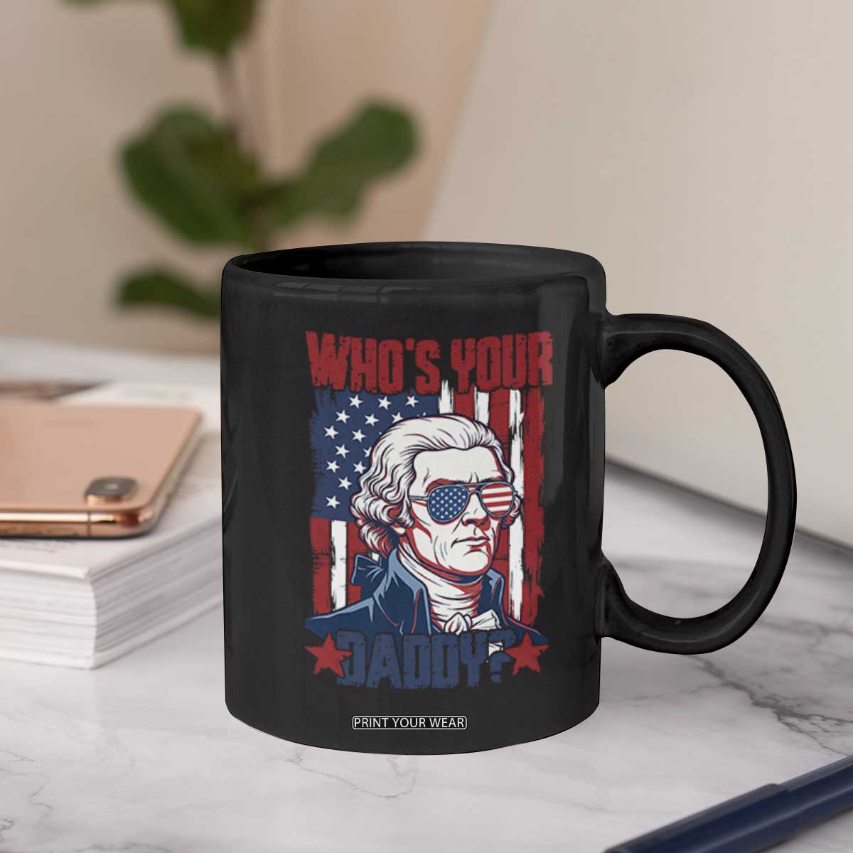 Funny Thomas Jefferson Coffee Mug Who Is Your Daddy TS12 Print Your Wear