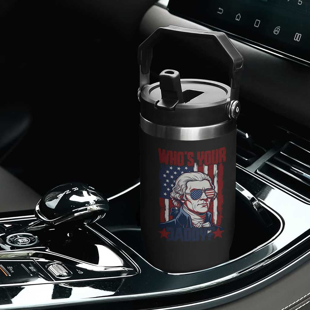 Funny Thomas Jefferson Flip Straw Tumbler Who Is Your Daddy TS12 Print Your Wear