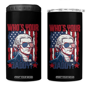 Funny Thomas Jefferson 4 in 1 Can Cooler Tumbler Who Is Your Daddy TS12 One Size: 16 oz Black Print Your Wear