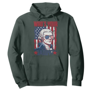 Funny Thomas Jefferson Hoodie Who Is Your Daddy TS12 Dark Forest Green Print Your Wear