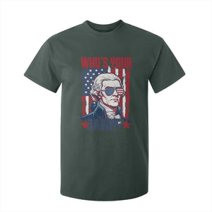 Funny Thomas Jefferson T Shirt For Kid Who Is Your Daddy TS12 Dark Forest Green Print Your Wear