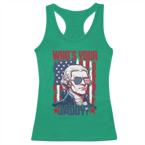 Funny Thomas Jefferson Racerback Tank Top Who Is Your Daddy TS12 Irish Green Print Your Wear