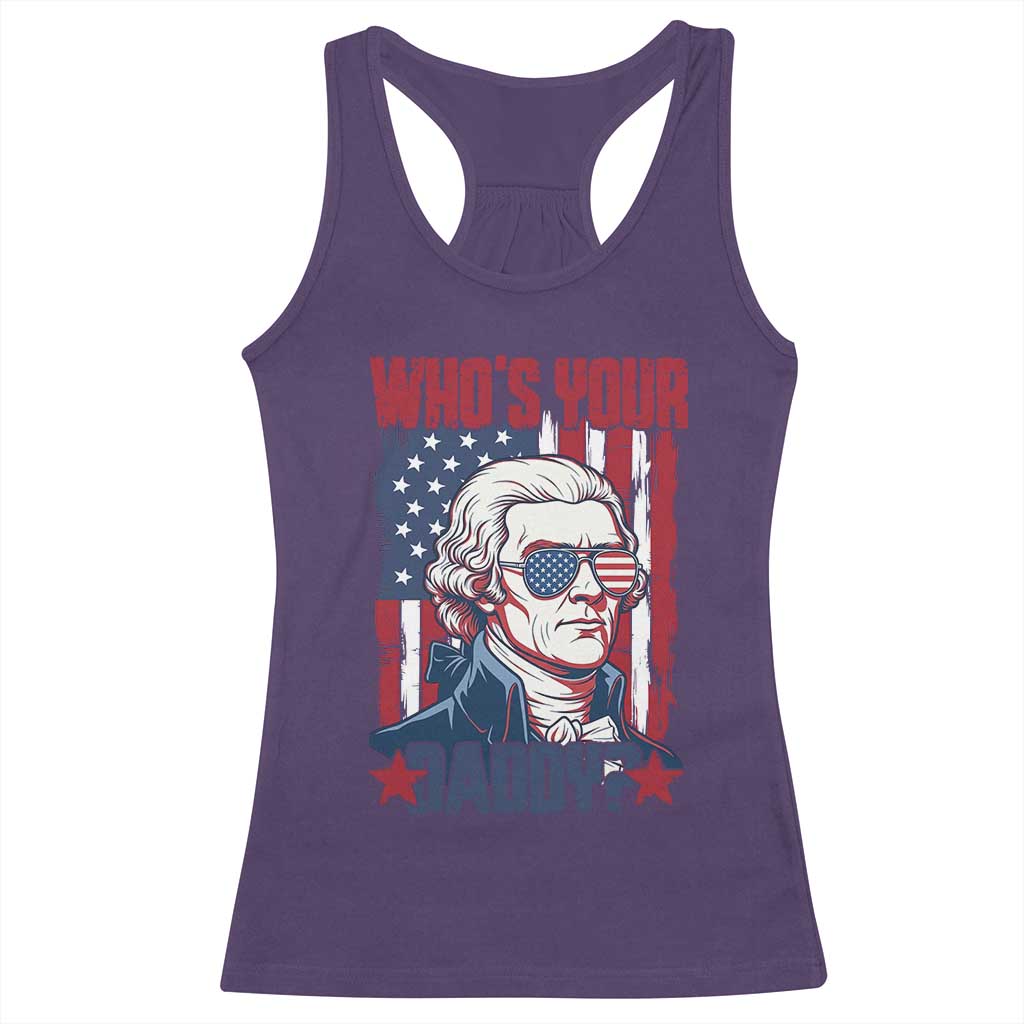 Funny Thomas Jefferson Racerback Tank Top Who Is Your Daddy TS12 Purple Print Your Wear
