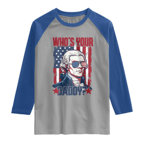 Funny Thomas Jefferson Raglan Shirt Who Is Your Daddy TS12 Sport Gray Royal Print Your Wear