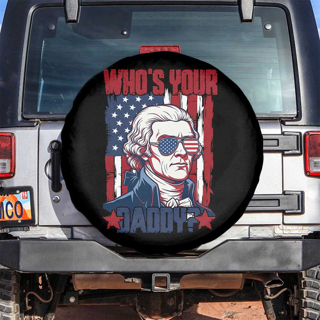 Funny Thomas Jefferson Spare Tire Cover Who Is Your Daddy TS12 No hole Black Print Your Wear