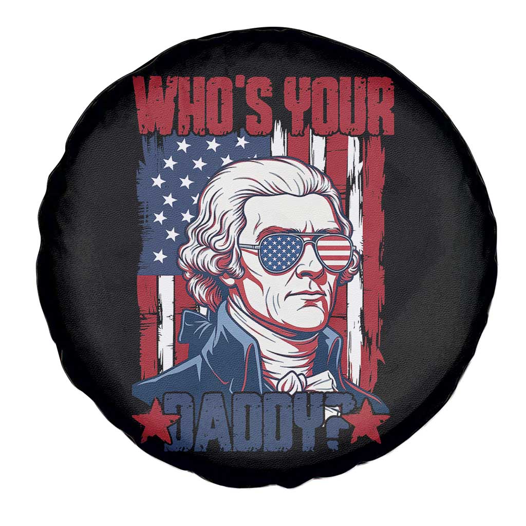 Funny Thomas Jefferson Spare Tire Cover Who Is Your Daddy TS12 Print Your Wear