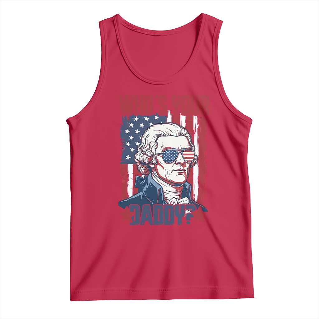 Funny Thomas Jefferson Tank Top Who Is Your Daddy TS12 Red Print Your Wear