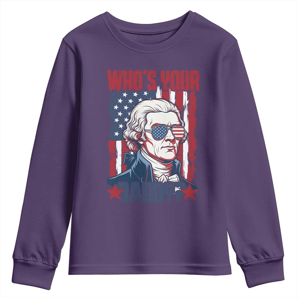 Funny Thomas Jefferson Youth Sweatshirt Who Is Your Daddy TS12 Purple Print Your Wear