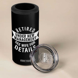 Funny Husband Retirement 4 in 1 Can Cooler Tumbler Retired Under New Management TS12 Print Your Wear