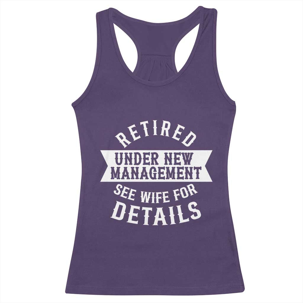 Funny Husband Retirement Racerback Tank Top Retired Under New Management TS12 Purple Print Your Wear