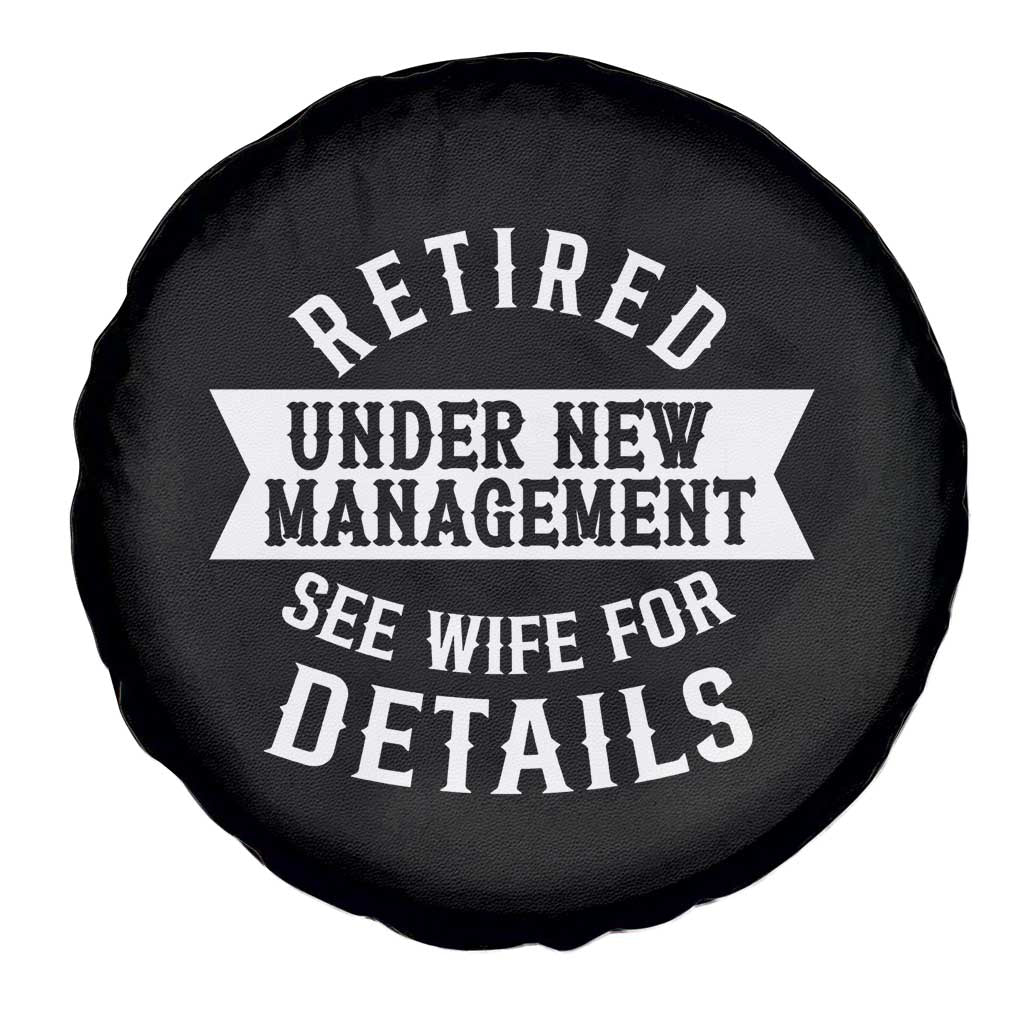 Funny Husband Retirement Spare Tire Cover Retired Under New Management TS12 Print Your Wear