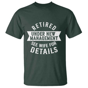 Funny Husband Retirement T Shirt Retired Under New Management TS12 Dark Forest Green Print Your Wear