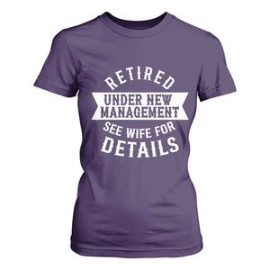 Funny Husband Retirement T Shirt For Women Retired Under New Management TS12 Purple Print Your Wear