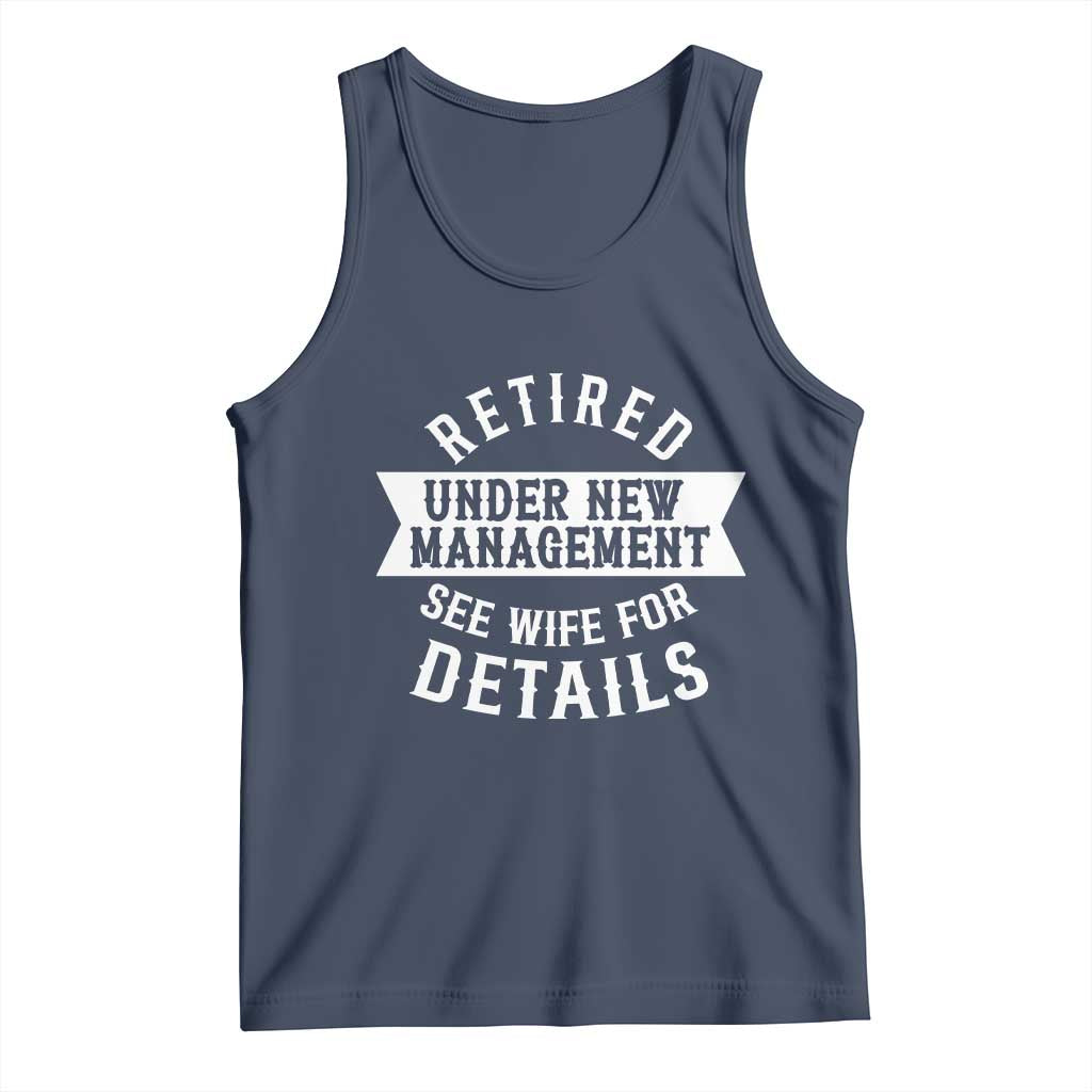 Funny Husband Retirement Tank Top Retired Under New Management TS12 Navy Print Your Wear