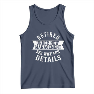 Funny Husband Retirement Tank Top Retired Under New Management TS12 Navy Print Your Wear
