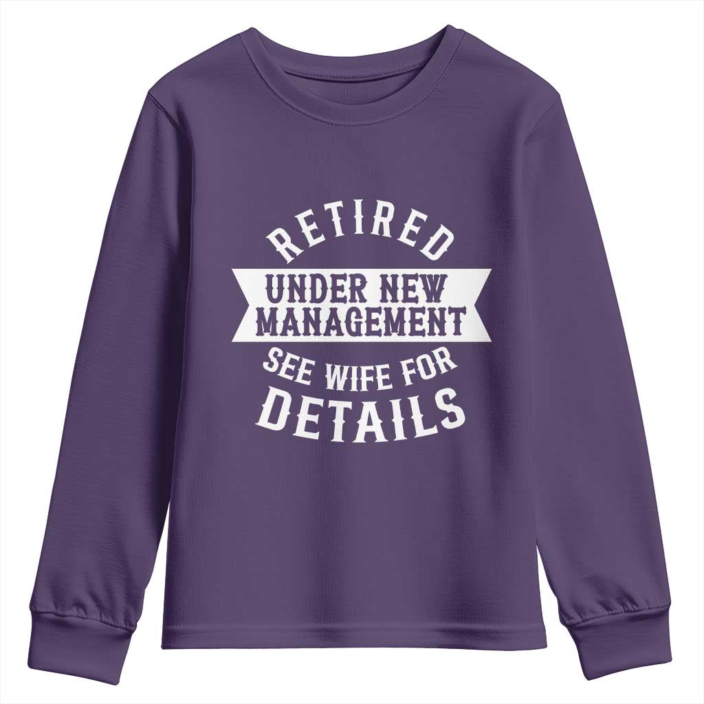 Funny Husband Retirement Youth Sweatshirt Retired Under New Management TS12 Purple Print Your Wear