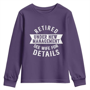 Funny Husband Retirement Youth Sweatshirt Retired Under New Management TS12 Purple Print Your Wear