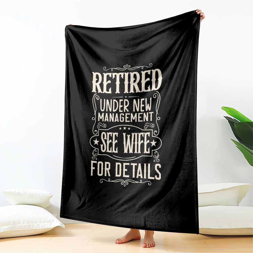 Funny Retirement Humor Gift Throw Blanket Retired Under New Management See Wife For Details TS12 Print Your Wear