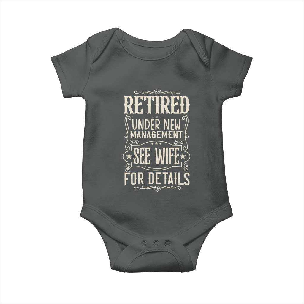 Funny Retirement Humor Gift Baby Onesie Retired Under New Management See Wife For Details TS12 Dark Heather Print Your Wear