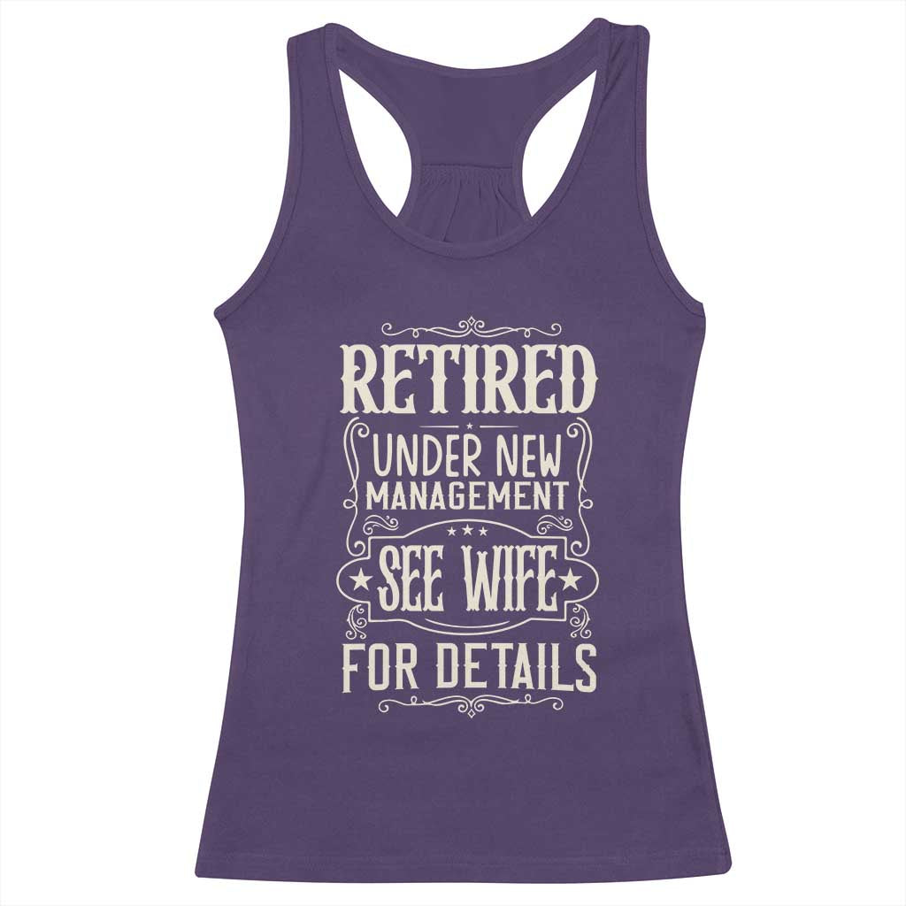 Funny Retirement Humor Gift Racerback Tank Top Retired Under New Management See Wife For Details TS12 Purple Print Your Wear