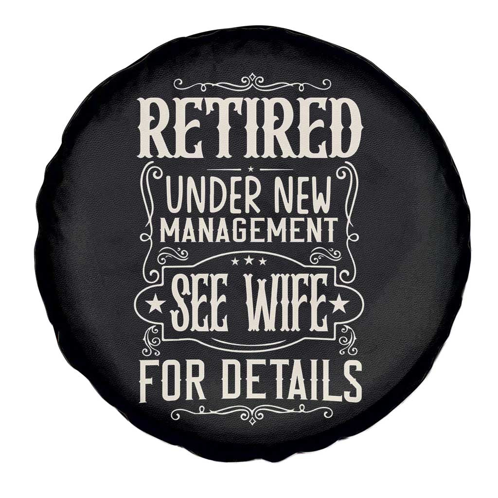 Funny Retirement Humor Gift Spare Tire Cover Retired Under New Management See Wife For Details TS12 Print Your Wear
