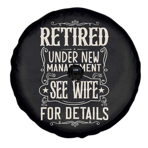 Funny Retirement Humor Gift Spare Tire Cover Retired Under New Management See Wife For Details TS12 Print Your Wear