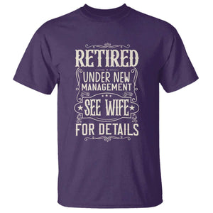 Funny Retirement Humor Gift T Shirt Retired Under New Management See Wife For Details TS12 Purple Print Your Wear