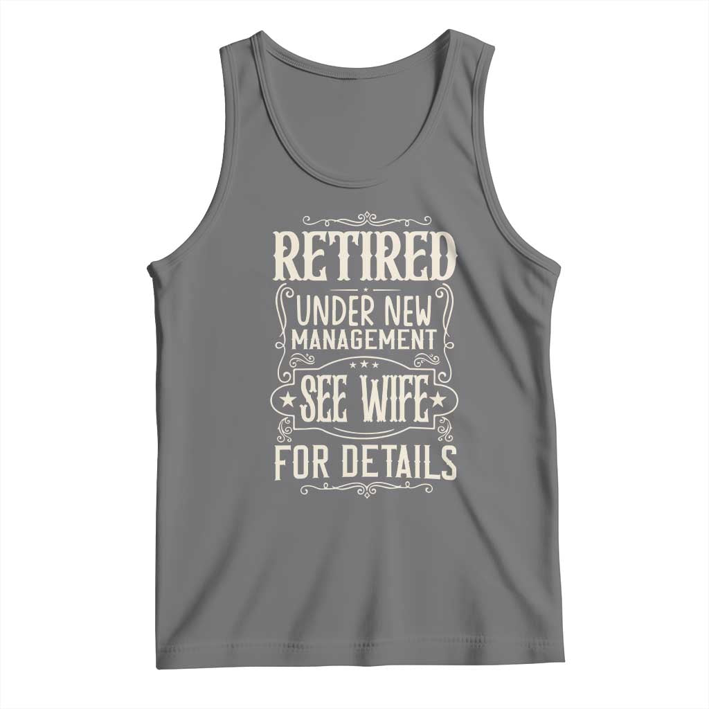 Funny Retirement Humor Gift Tank Top Retired Under New Management See Wife For Details TS12 Black Heather Print Your Wear