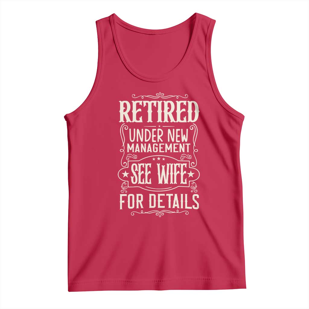 Funny Retirement Humor Gift Tank Top Retired Under New Management See Wife For Details TS12 Red Print Your Wear