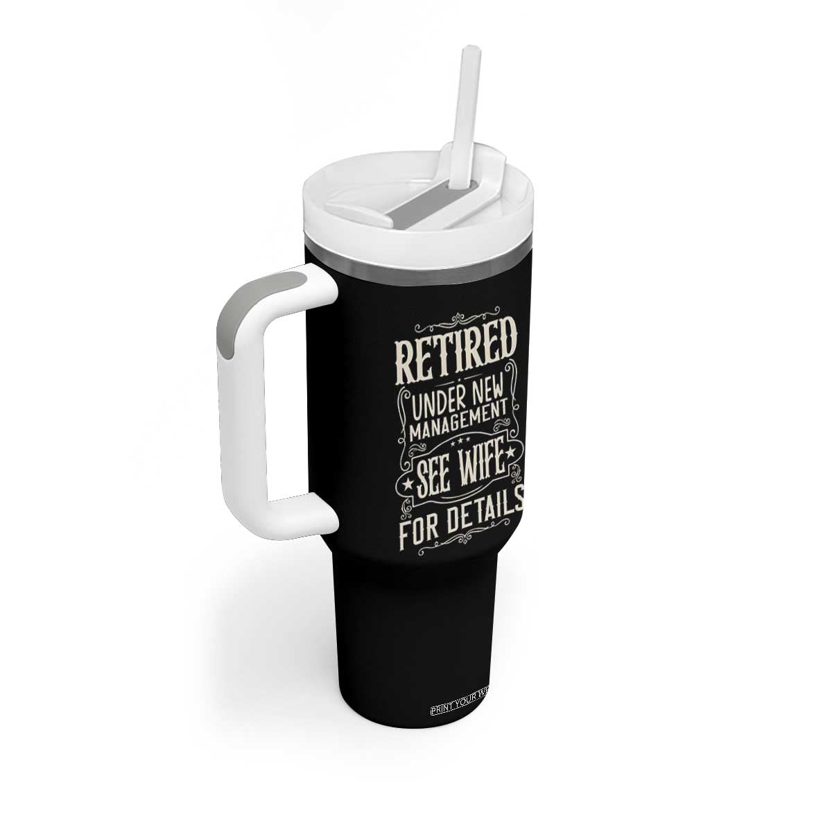 Funny Retirement Humor Gift Tumbler With Handle Retired Under New Management See Wife For Details TS12 Print Your Wear