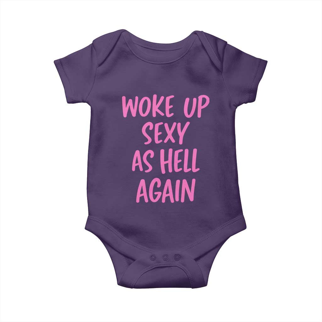 Sarcastic Women Quote Baby Onesie I Woke Up Sexy As Hell Again TS12 Purple Print Your Wear