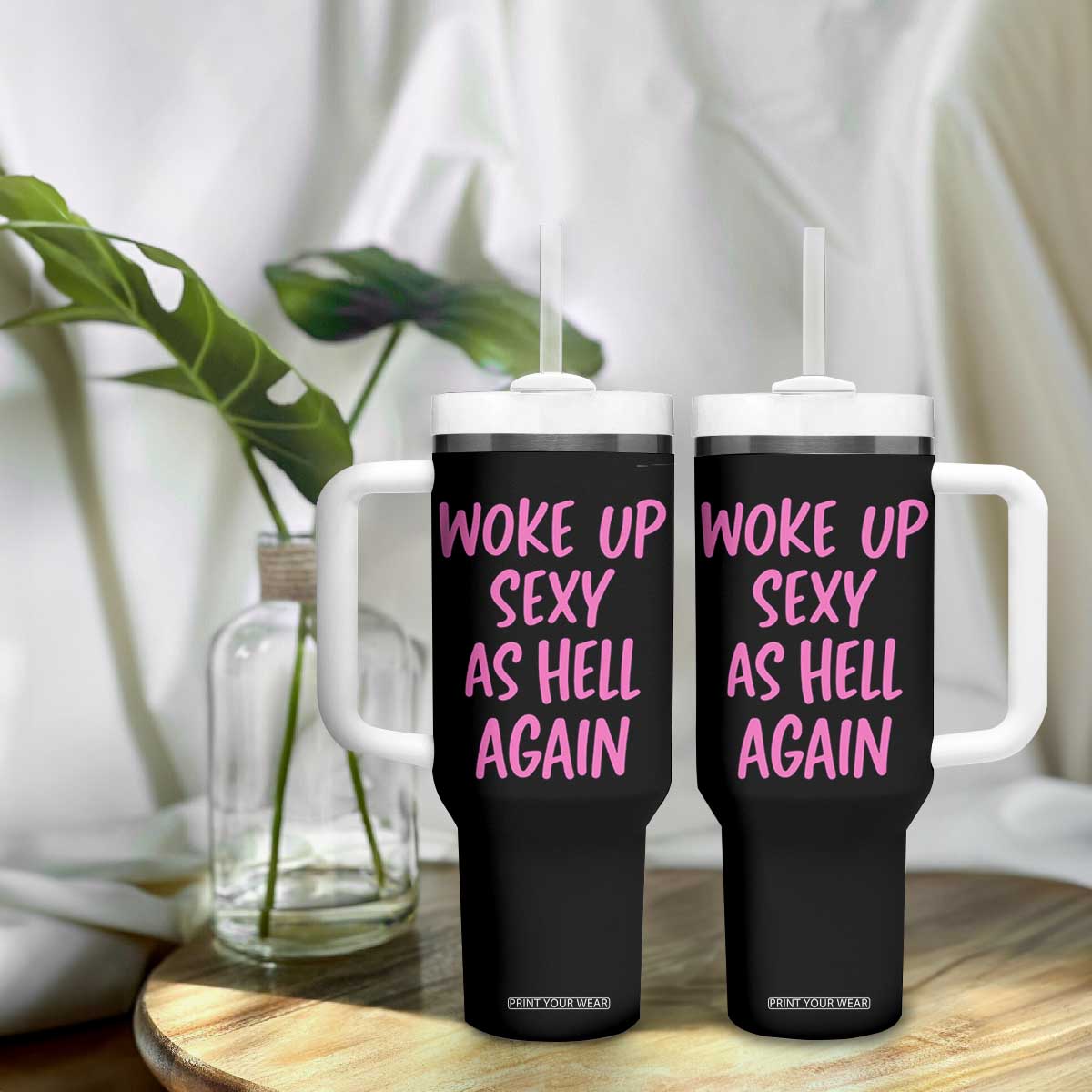Sarcastic Women Quote Tumbler With Handle I Woke Up Sexy As Hell Again TS12 Print Your Wear