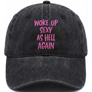 Sarcastic Women Quote Washed Cotton Baseball Cap I Woke Up Sexy As Hell Again TS12 Print Your Wear