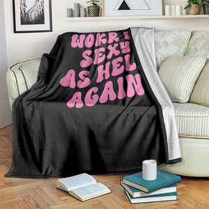 Funny Attitude Women Saying Throw Blanket I Woke Up Sexy As Hell Again TS12 Print Your Wear