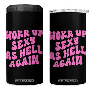 Funny Attitude Women Saying 4 in 1 Can Cooler Tumbler I Woke Up Sexy As Hell Again TS12 One Size: 16 oz Black Print Your Wear