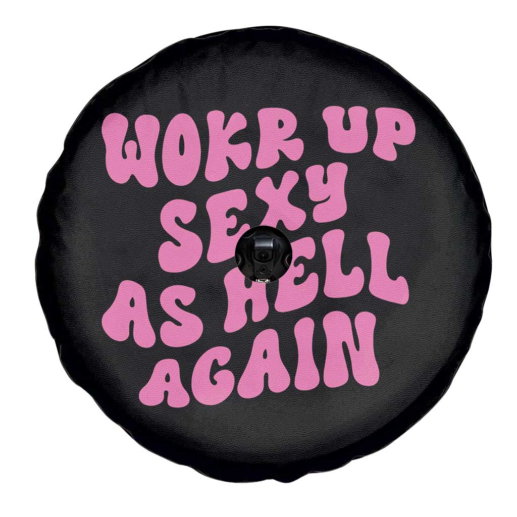 Funny Attitude Women Saying Spare Tire Cover I Woke Up Sexy As Hell Again TS12 Print Your Wear