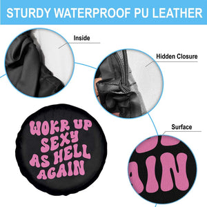 Funny Attitude Women Saying Spare Tire Cover I Woke Up Sexy As Hell Again TS12 Print Your Wear