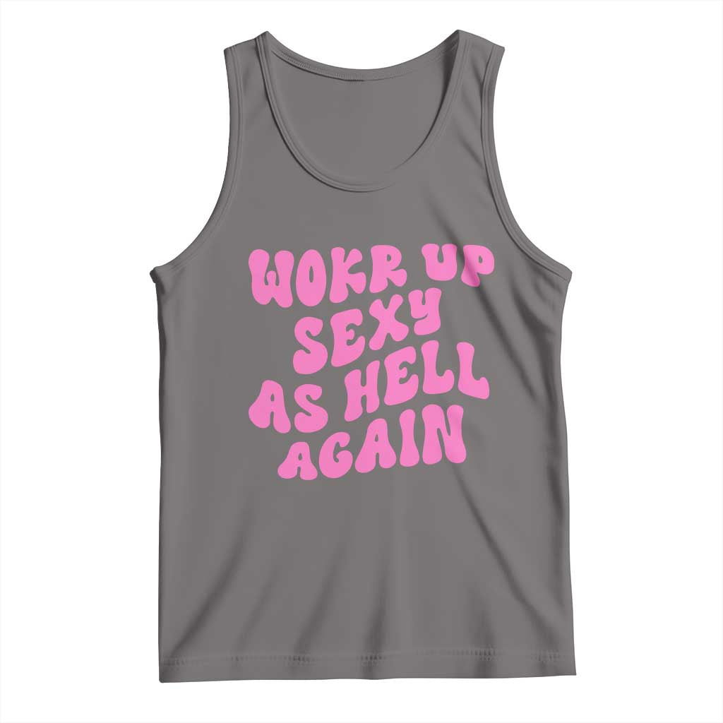 Funny Attitude Women Saying Tank Top I Woke Up Sexy As Hell Again TS12 Deep Heather Print Your Wear