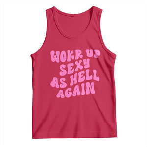 Funny Attitude Women Saying Tank Top I Woke Up Sexy As Hell Again TS12 Red Print Your Wear
