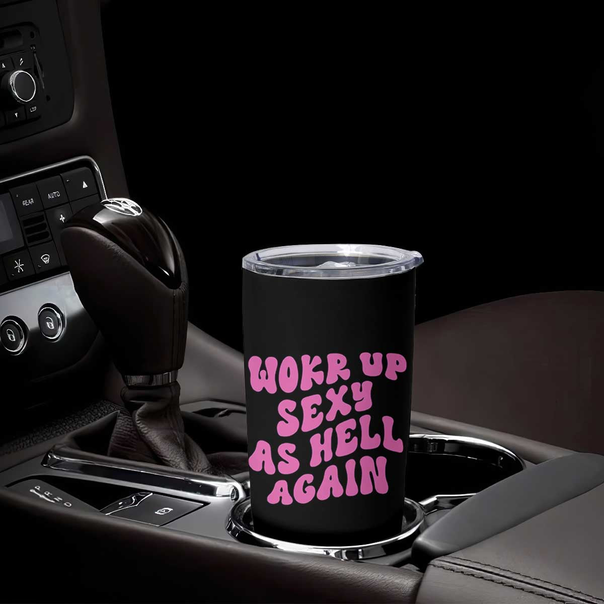 Funny Attitude Women Saying Tumbler Cup I Woke Up Sexy As Hell Again TS12 Print Your Wear
