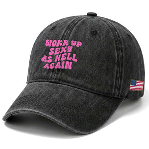 Funny Attitude Women Saying Washed Cotton Baseball Cap I Woke Up Sexy As Hell Again TS12 Print Your Wear