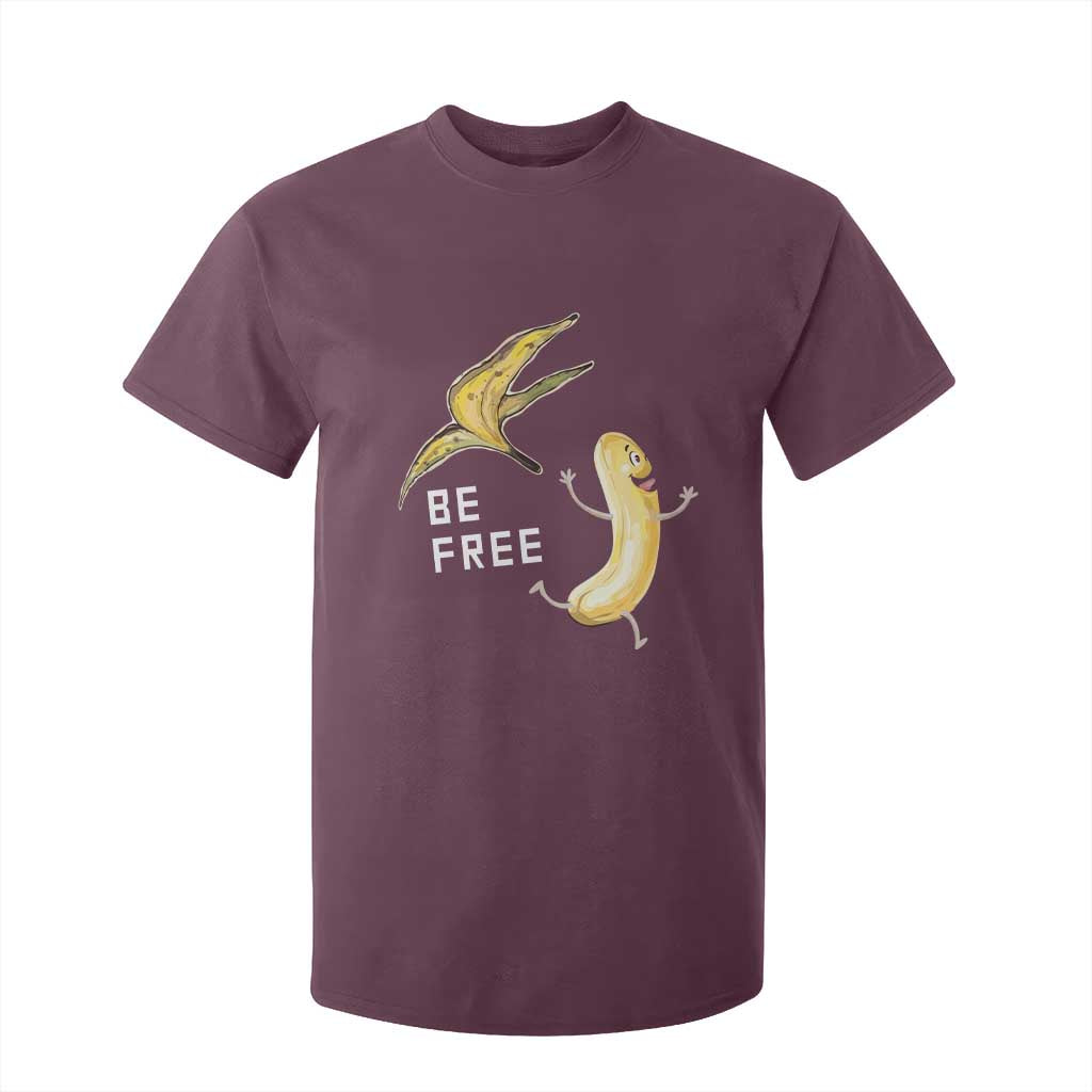 Funny Banana Striptease Be Free Graphic T Shirt For Kid TS12 Maroon Print Your Wear