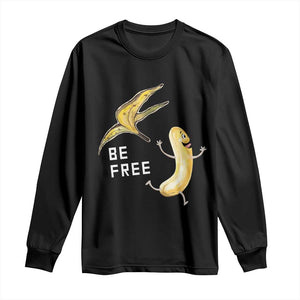Funny Banana Striptease Be Free Graphic Long Sleeve Shirt TS12 Black Print Your Wear