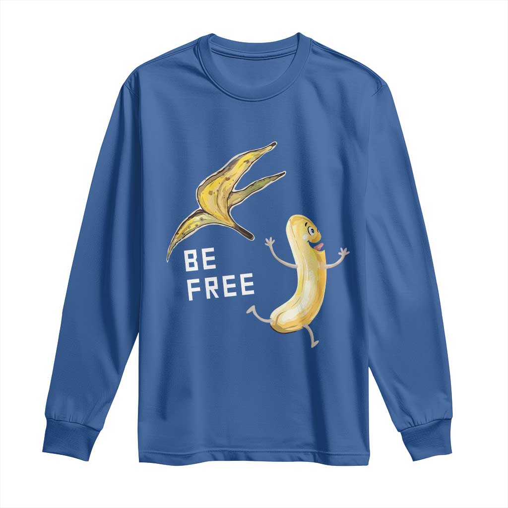 Funny Banana Striptease Be Free Graphic Long Sleeve Shirt TS12 Royal Blue Print Your Wear
