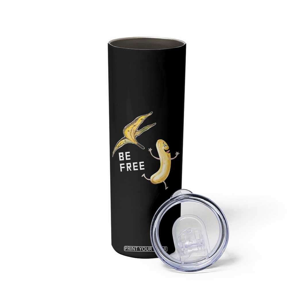 Funny Banana Striptease Be Free Graphic Skinny Tumbler TS12 Print Your Wear