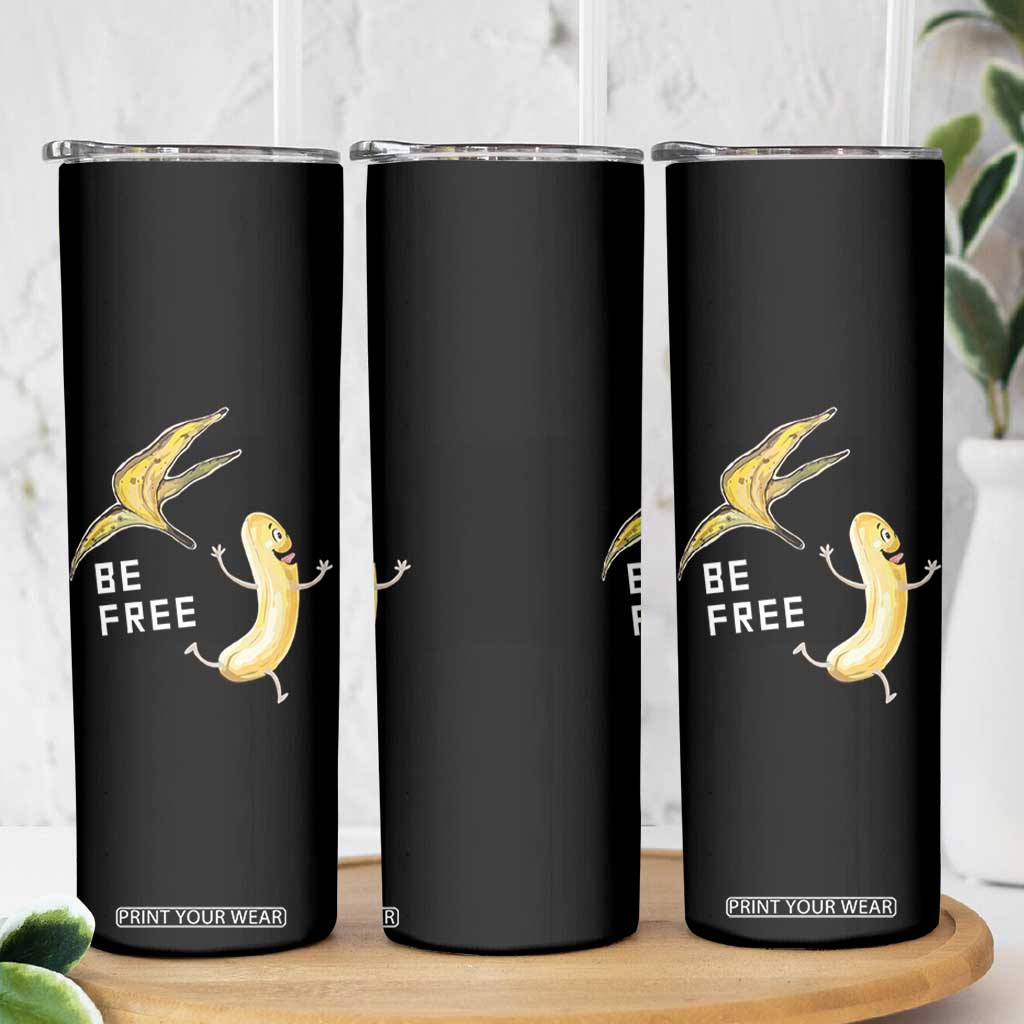 Funny Banana Striptease Be Free Graphic Skinny Tumbler TS12 Print Your Wear